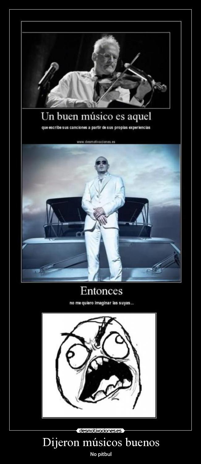 Dijeron músicos buenos - No pitbul
