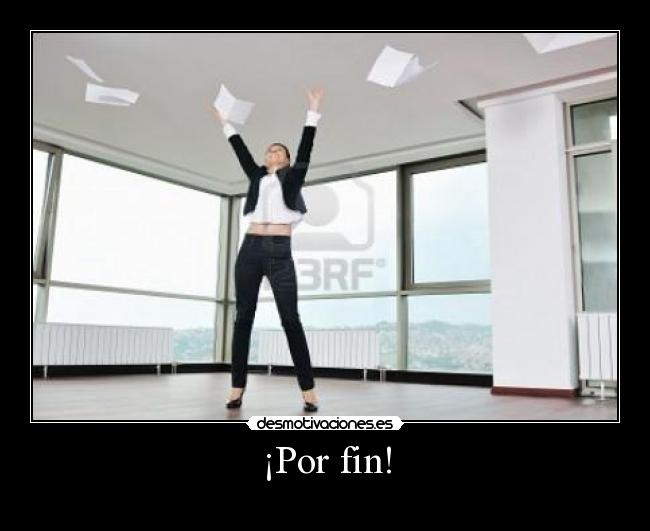 ¡Por fin! -