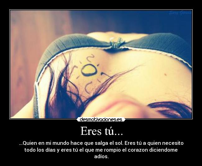 Eres tú... -