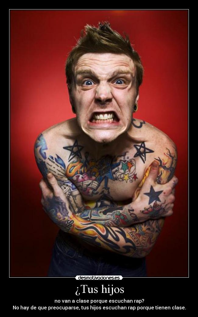 ¿Tus hijos - no van a clase porque escuchan rap?
No hay de que preocuparse, tus hijos escuchan rap porque tienen clase.