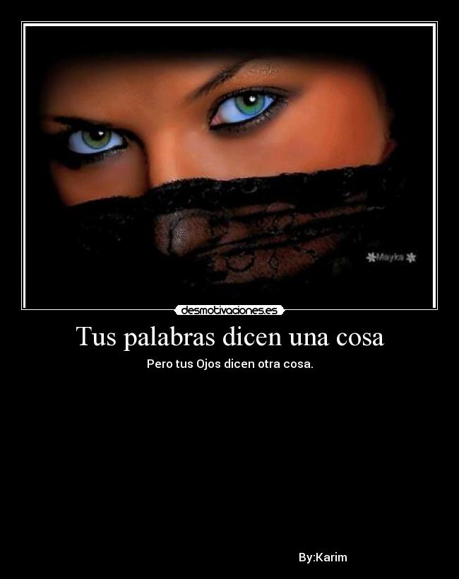 Tus palabras dicen una cosa - 