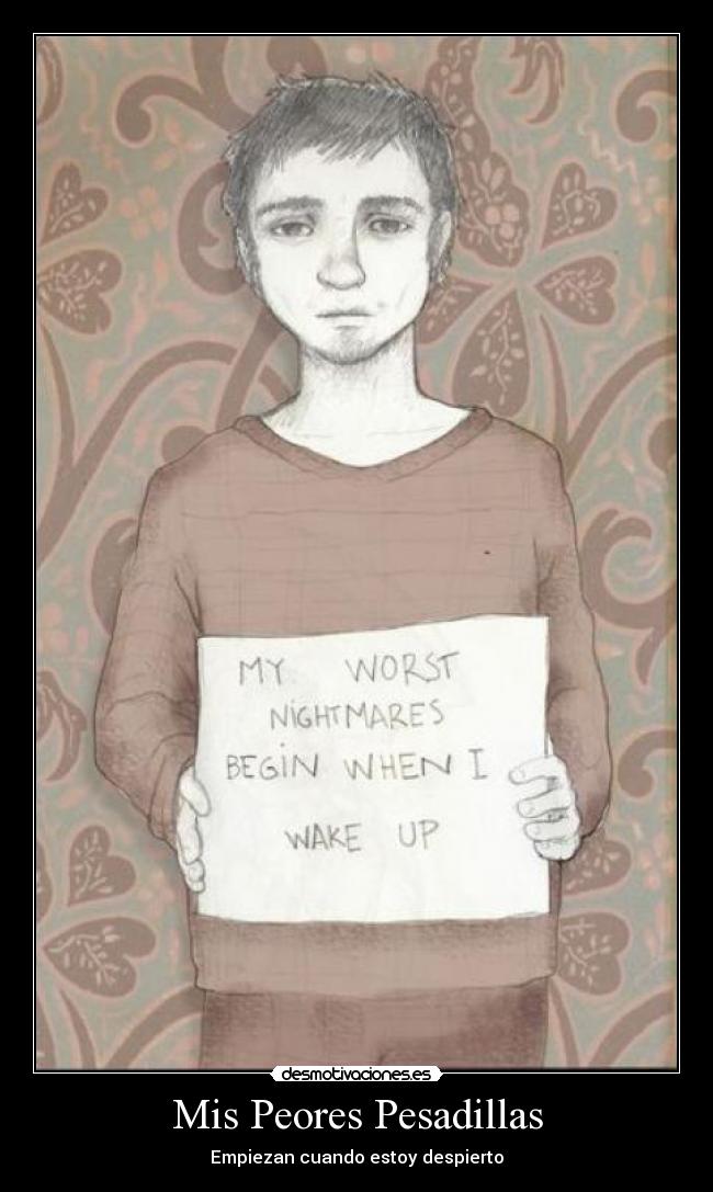 Mis Peores Pesadillas - Empiezan cuando estoy despierto