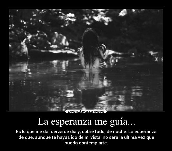 La esperanza me guía... -