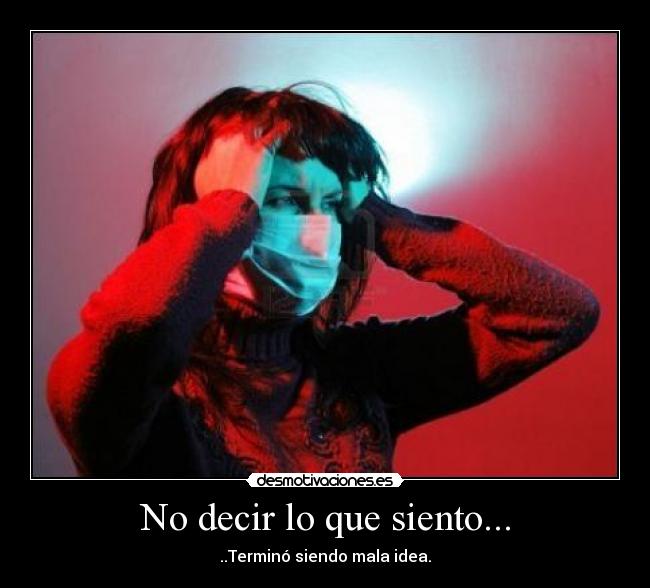 No decir lo que siento... - 