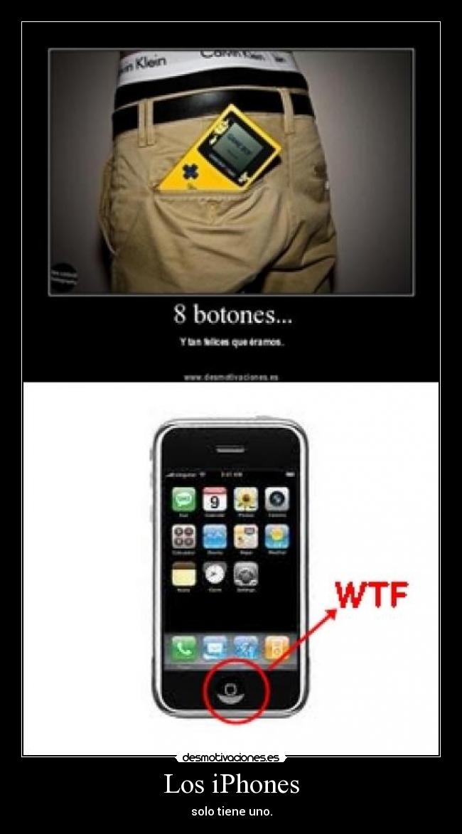 Los iPhones - solo tiene uno.