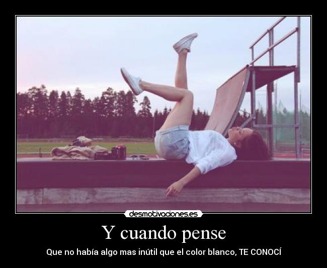 Y cuando pense -
