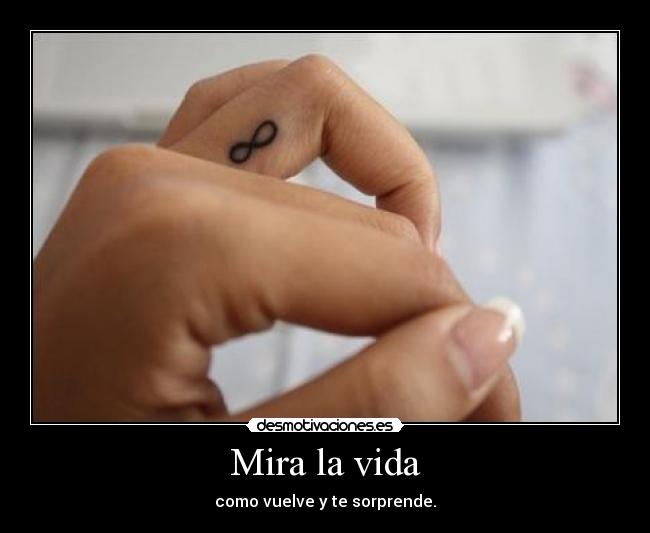 Mira la vida -
