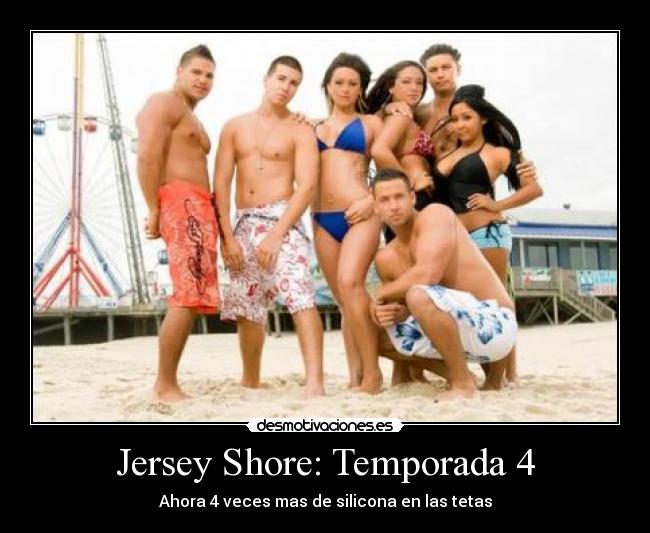 Jersey Shore: Temporada 4 - Ahora 4 veces mas de silicona en las tetas