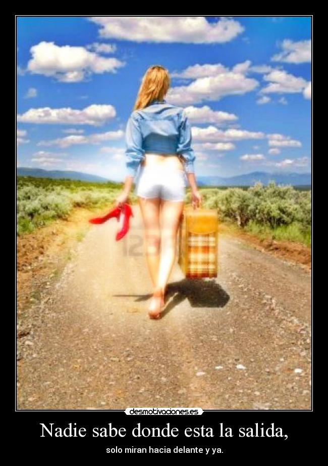 Nadie sabe donde esta la salida, - 