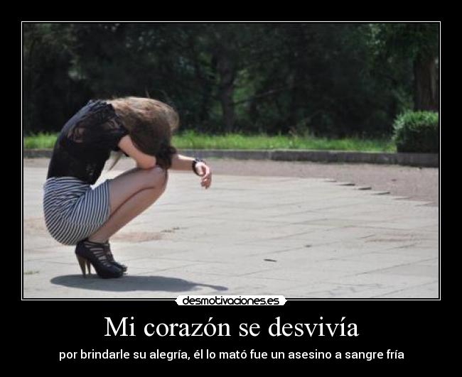 Mi corazón se desvivía - por brindarle su alegría, él lo mató fue un asesino a sangre fría