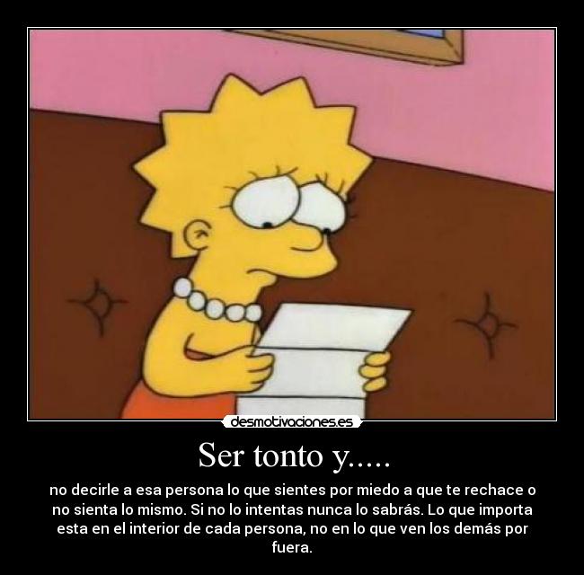 Ser tonto y..... -