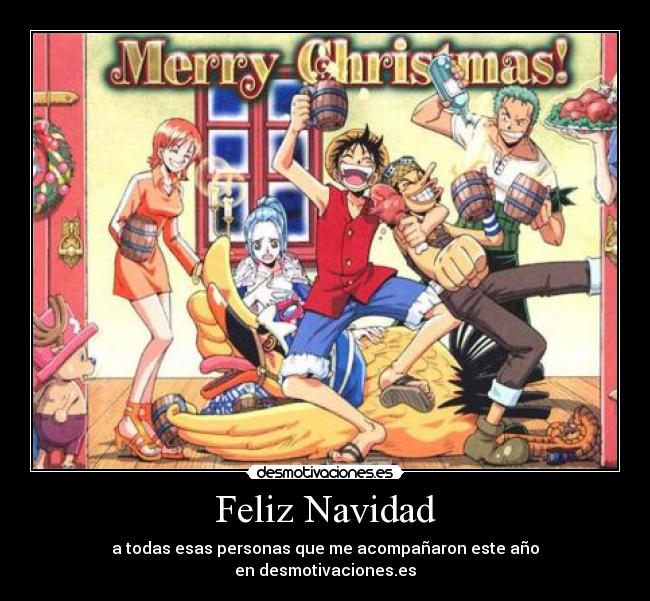 Feliz Navidad - a todas esas personas que me acompañaron este año
en desmotivaciones.es