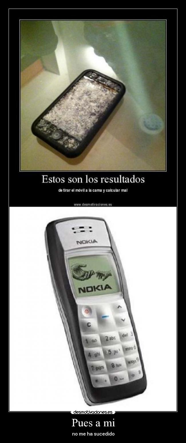 Pues a mi - no me ha sucedido