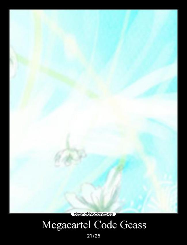 carteles proyecto megacartel code geass desmotivaciones