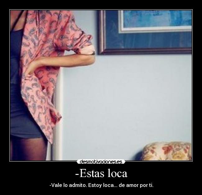 -Estas loca - 
