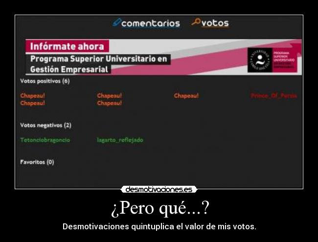 ¿Pero qué...? - Desmotivaciones quintuplica el valor de mis votos.