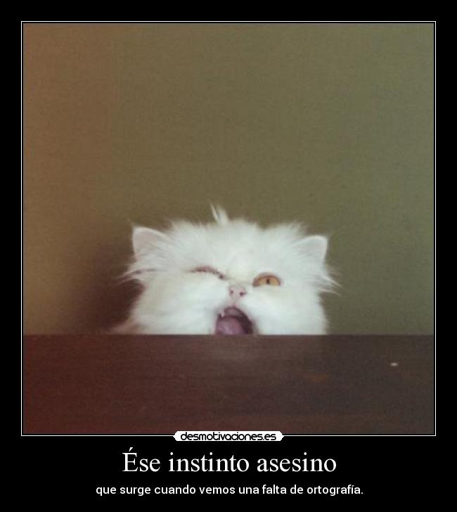 Ése instinto asesino -