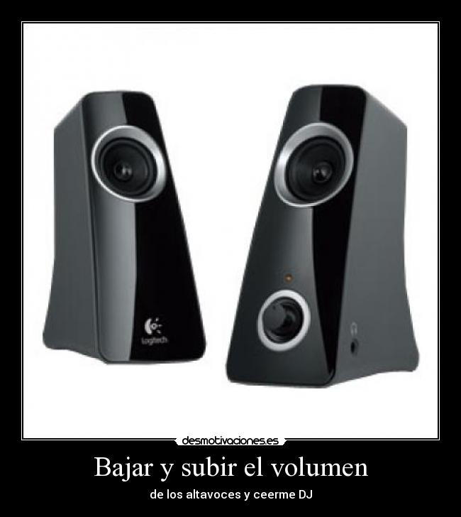 Bajar y subir el volumen - 