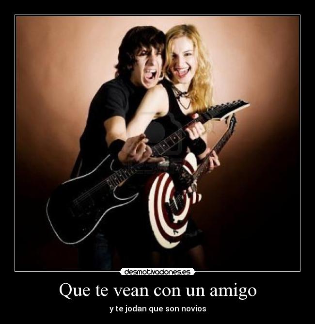Que te vean con un amigo - 
