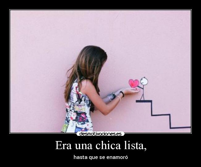 Era una chica lista, - 