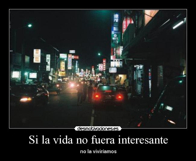 Si la vida no fuera interesante - 
