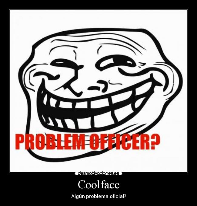 Coolface - Algún problema oficial?