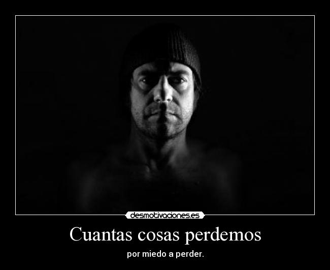 Cuantas cosas perdemos -
