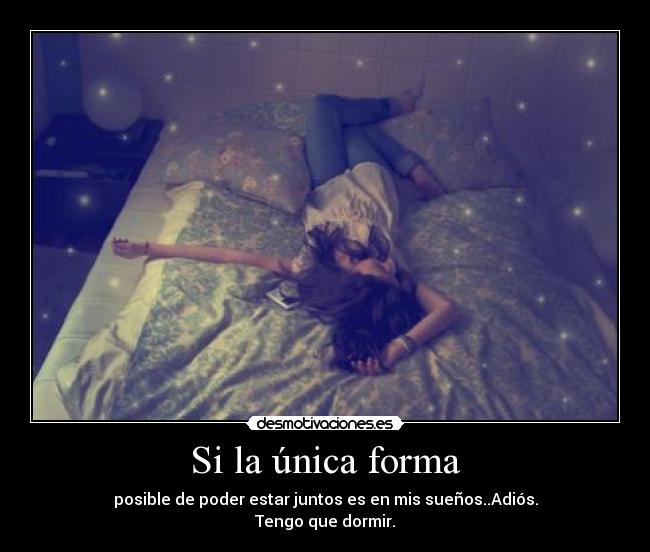 Si la única forma -