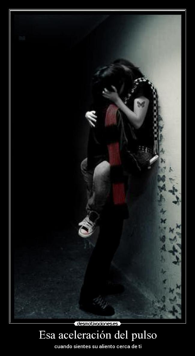 carteles esa aceleracion del pulso cuando sientes aliento cerca desmotivaciones