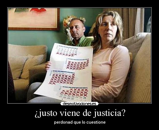 ¿justo viene de justicia? - perdonad que lo cuestione