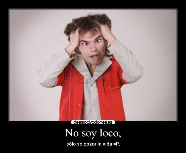 No soy loco, - 