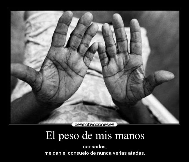 El peso de mis manos - 