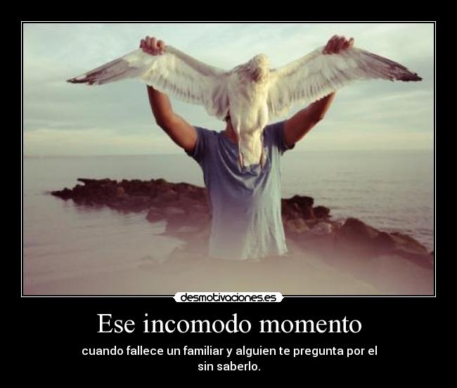 Ese incomodo momento -
