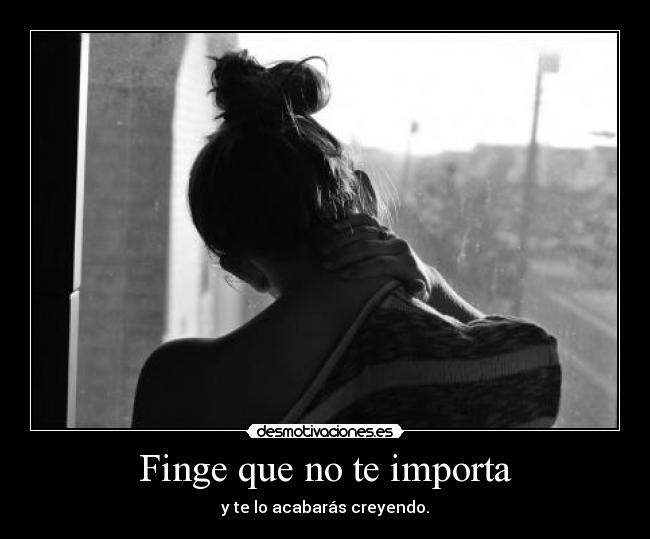 Finge que no te importa - 