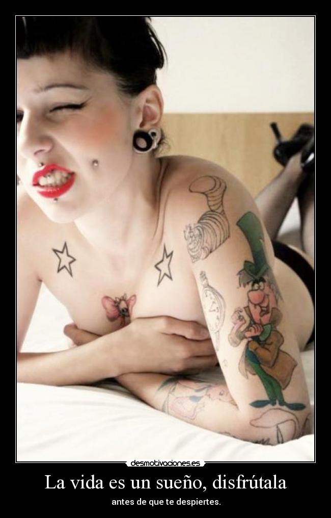 La vida es un sueño, disfrútala - antes de que te despiertes.