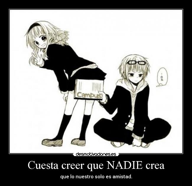 Cuesta creer que NADIE crea - 