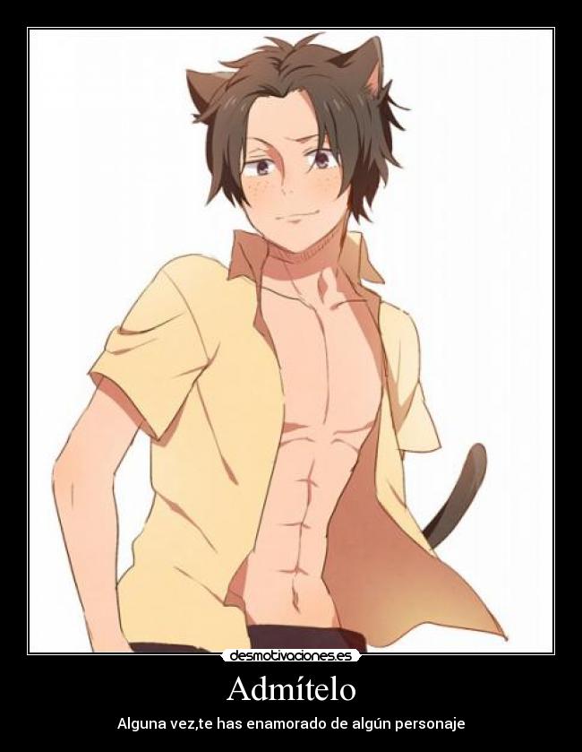 Admítelo - Alguna vez,te has enamorado de algún personaje