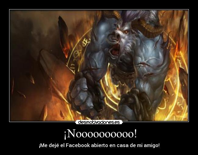 ¡Noooooooooo! - ¡Me dejé el Facebook abierto en casa de mi amigo!