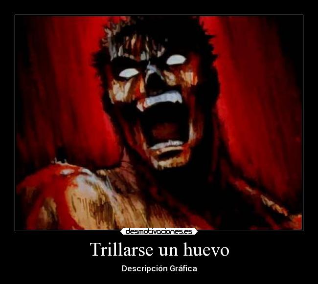 Trillarse un huevo - 