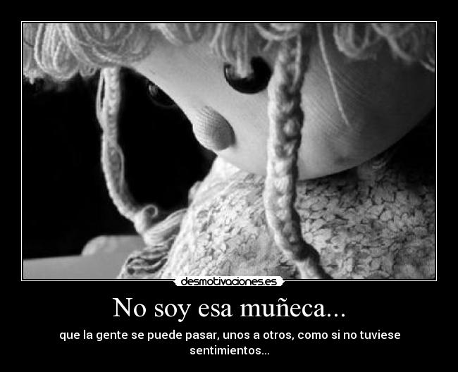 No soy esa muñeca... - 
