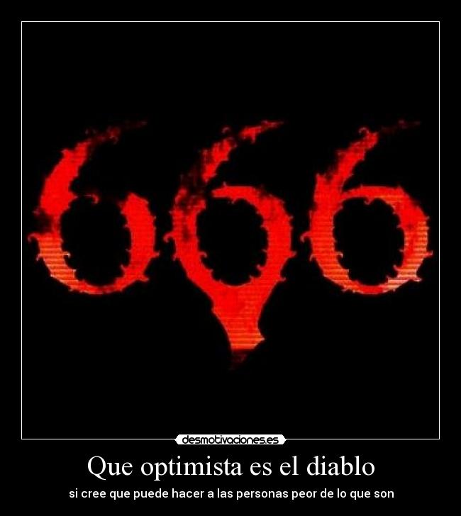 Que optimista es el diablo - si cree que puede hacer a las personas peor de lo que son