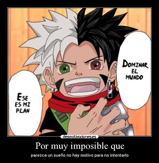 Por muy imposible que -