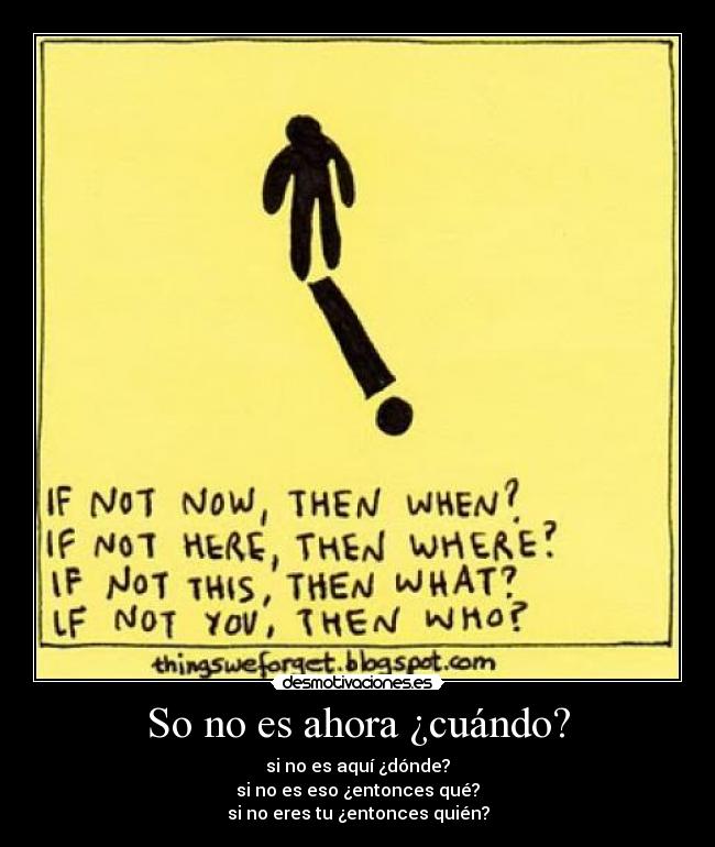 So no es ahora ¿cuándo? - 