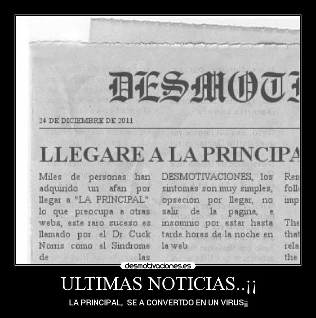ULTIMAS NOTICIAS..¡¡ - LA PRINCIPAL, SE A CONVERTDO EN UN VIRUS¡¡