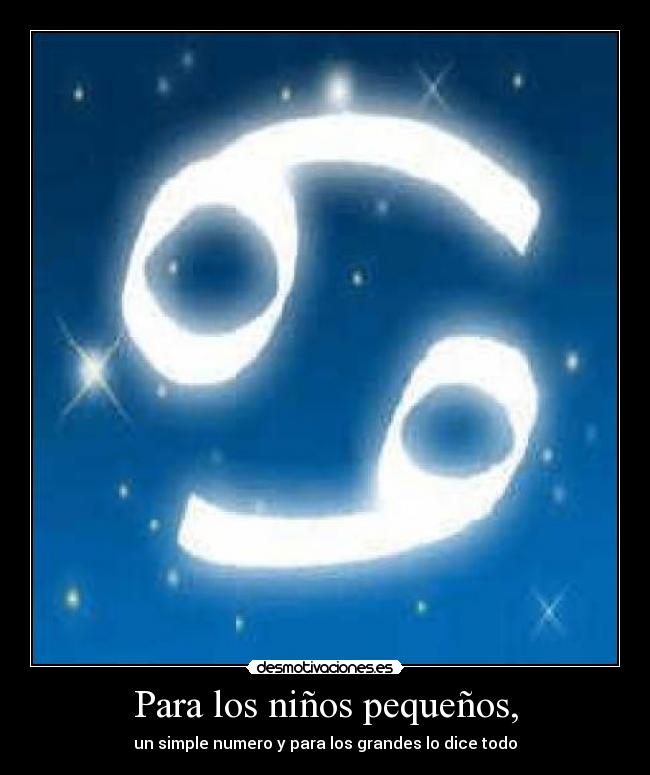 Para los niños pequeños, - un simple numero y para los grandes lo dice todo