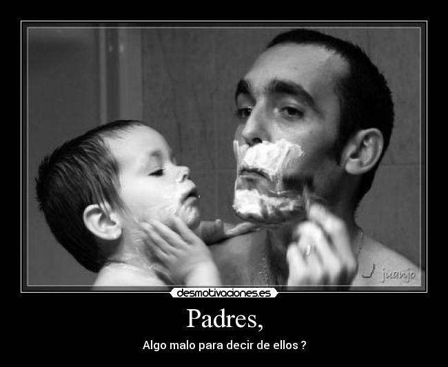 Padres, -
