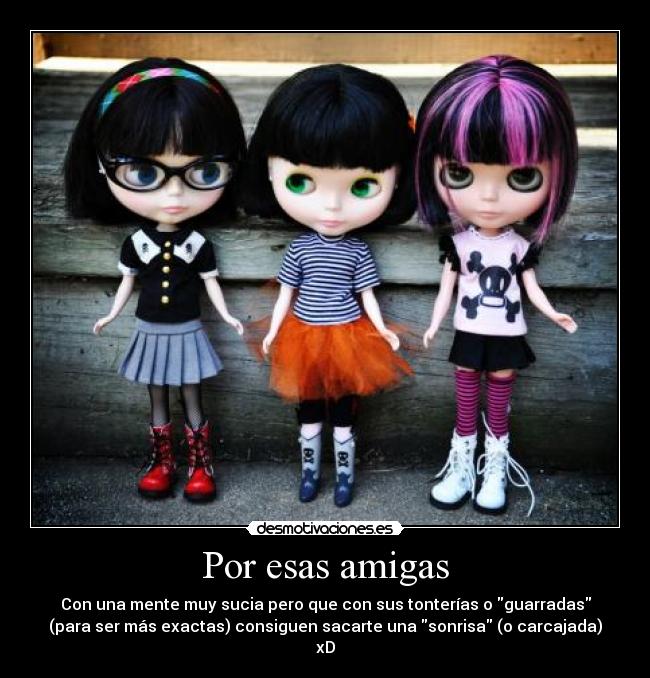 Por esas amigas -