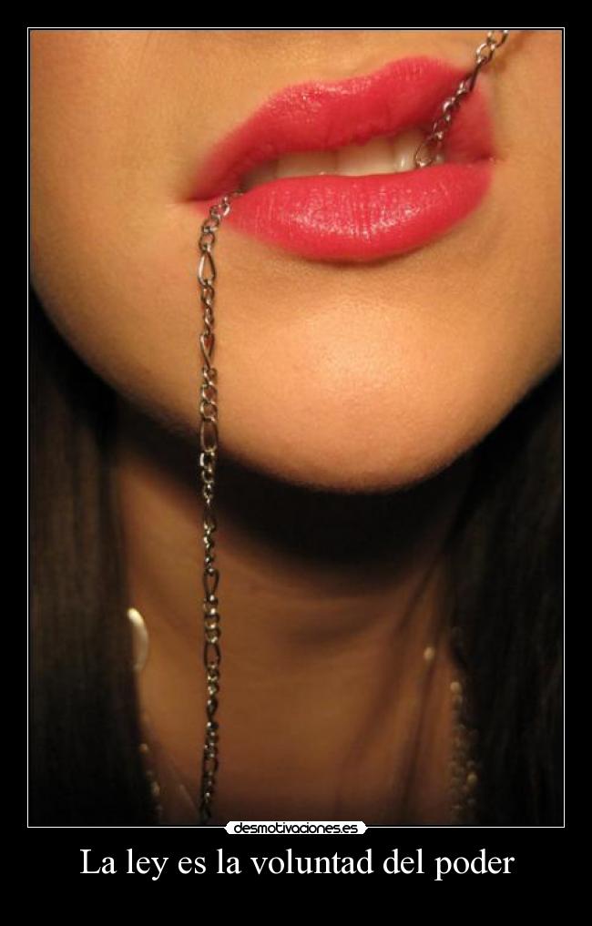 La ley es la voluntad del poder - 