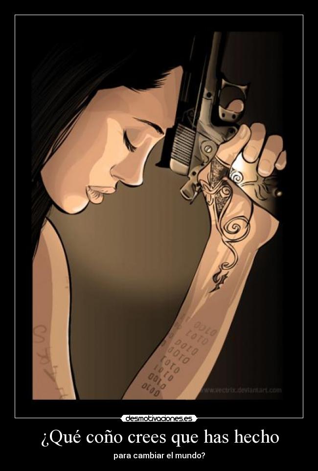 ¿Qué coño crees que has hecho -