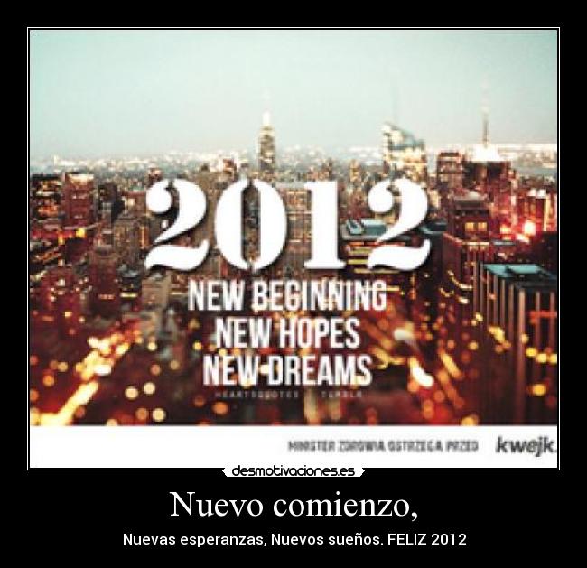 Nuevo comienzo, - Nuevas esperanzas, Nuevos sueños. FELIZ 2012